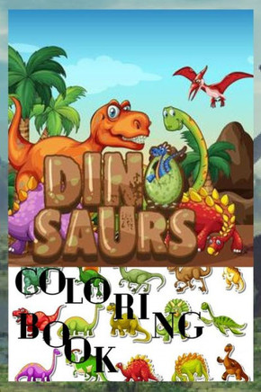 Dinosaur coloring book: Dinosaurs coloring book, weird and wonderful creatures