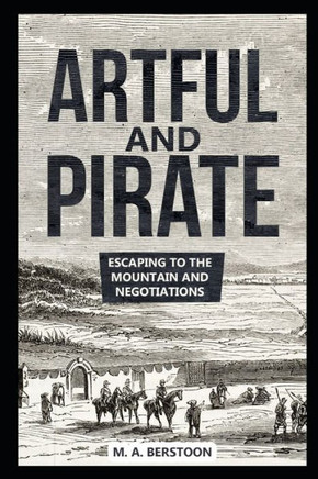 Artful and Pirate: Escaping to the mountain and negotiations