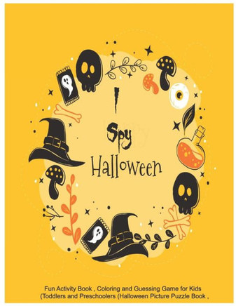 I Spy Halloween: Fun Activity Book, Coloring and Guessing Game for Kids, Toddlers and Preschoolers (Halloween Picture Puzzle Book) Best