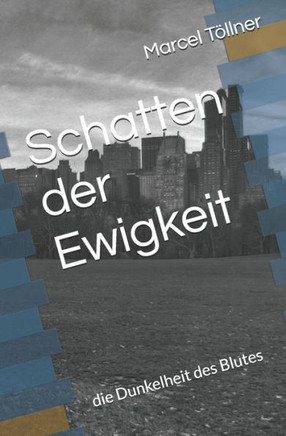 Schatten der Ewigkeit: die Dunkelheit des Blutes