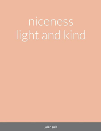 Niceness Light And Kind
