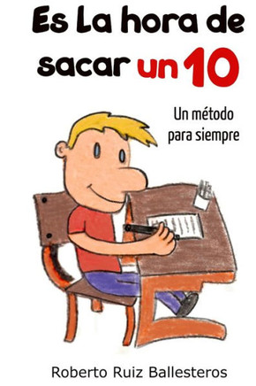 Es la hora de sacar un 10: Un método para siempre