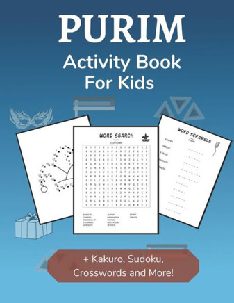 Purim Activity Book for Kids: Holiday-themed Word Search, Mazes, Crosswords, Dot-to-Dot and Sudoku Activity Book for Kids 2nd Grade and Over