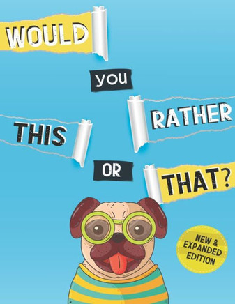 Would you rather, this or that: would you rather books for kids, would you rather game book for kids, The Book of Challenging Choices, Silly Scenarios
