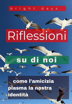 Riflessioni su di noi: come l'amicizia plasma la nostra identità