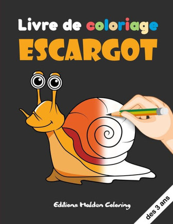 Livre de coloriage Escargot: Cahier de coloriage pour enfant escargot - 30 gros dessins escargots mignons à colorier - Grand Format
