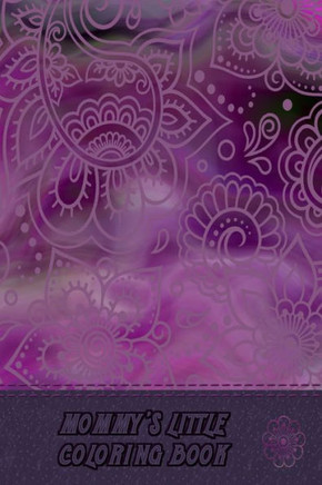 Mommy's Little Coloring Book: Color And Activity Book For Women