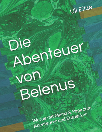 Die Abenteuer von Belenus: Entdecke die Heilkraft der Natur