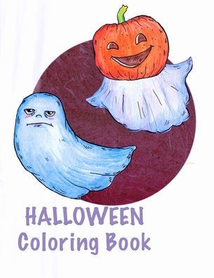 Halloween Coloring Book: Toddlers Halloween Book, Ages 2-4, With: Pumpkins Witches Ghosts