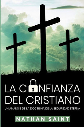 La Confianza del Cristiano: Un análisis de la doctrina de la seguridad eterna