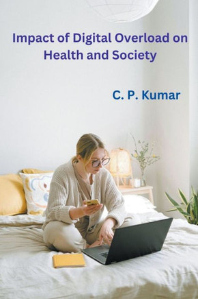 Impact of Digital Overload on Health and Society
