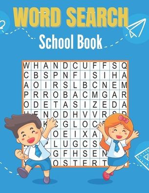 Word Search School Book: Word Search School Puzzles Book for Everyone with a Huge Supply Giant Word Search Brain Workbook Games, Puzzles with s