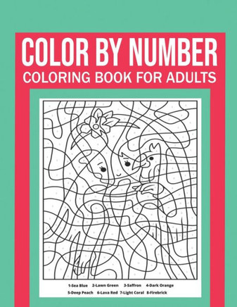 Color By Number Coloring Book For Adults: Stress Relieving And Relaxing Designs!