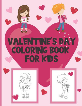 Valentine's Day Coloring Book For Kids: Fun Valentine's Day Gift For Kids With Easy Coloring Designs