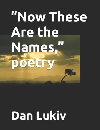 ""Now These Are the Names,"" poetry