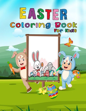 Easter Coloring Book For Kids: easter gifts for kids, Toddlers, Preschool Children, Easter eggs, ...Fun easter Eggs Coloring Books For Kids - Large Print