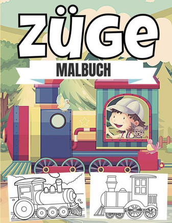 Züge Malbuch: Für Kinder ab 3-8 Jahren, Lokomotive, Eisenbahn, Zug