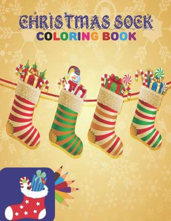 Christmas Sock Coloring Book: coloring book perfect gift idea for Christmas sock lover men, women, girls, boys, kids, family and friends.