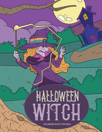 Halloween Witch Coloring Book for Kids: Happy Halloween Activity Book for All Ages: Adults, Kids, and Teens - Large Print