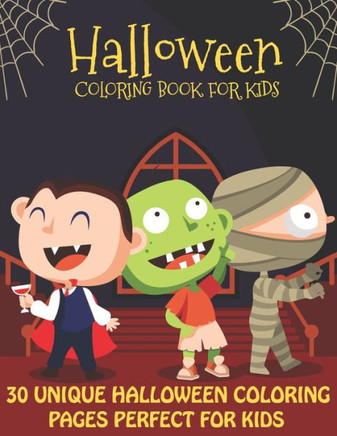 Halloween Coloring Book For Kids 30 Unique Halloween Coloring Pages Perfect For kids: Halloween Gift for kids Boys and girls (volume 2)
