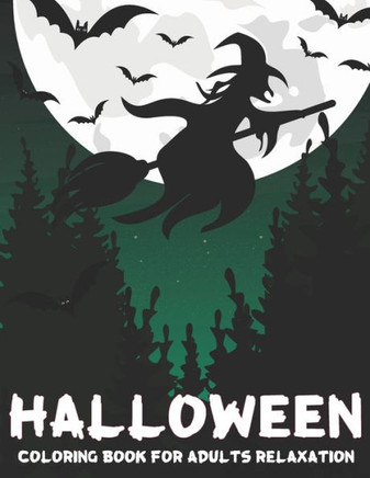 Halloween Coloring Books For Adults Relaxation: Anti-Stress Halloween Coloring Book (volume 2)