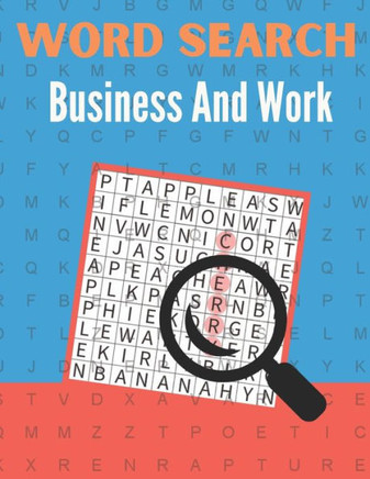 Word Search Business And Work: A Unique Business And Work Word Search Puzzles Books Great for improving Persistence and Problem Solving Skills Workbo