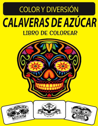 Calaveras de Azúcar Libro de Colorear: Un excelente libro para colorear de calaveras de azúcar para adultos, incluido el esqueleto de azúcar