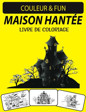 Maison Hantée Livre de Coloriage: Un excellent livre de coloriage drôle de maison hantée d'Halloween pour les adultes