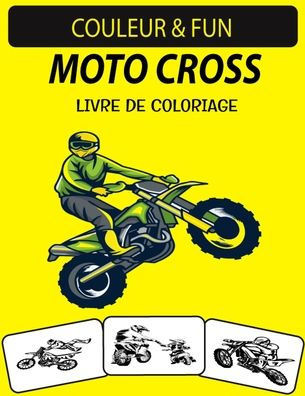 Moto Cross Livre de Coloriage: Livre de coloriage de motos de saleté pour enfants et adultes