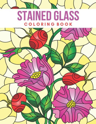 Stained Glass Coloring Book: Stress Relieving Designs for Adults Relaxation