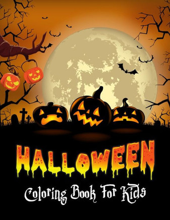 Halloween Coloring Book for Kids: Unique Coloring Activity Book for Toddler, Beginners, Boys, Girls, Preschooler & Kids Ages 4-8