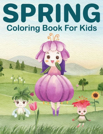 Spring Coloring Book For Kids: A Book About Spring Coloring Pages