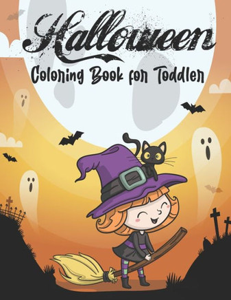 Happy Halloween Coloring Book For Toddler: Easy Fun And Color For Kids