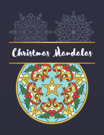 Christmas Mandalas: An Adult Coloring Book with Fun, Easy, and Relaxing Coloring Pages for Christmas Lovers