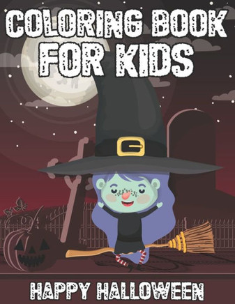 Coloring Book For Kids Happy Halloween: More Then 45 Coloring Pages For Kids (Volume 2)