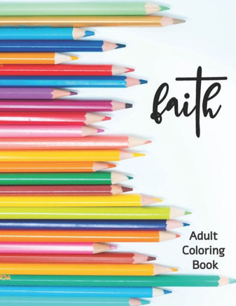 Faith Coloring Book for Adults: Bible Verses and Inspirational Messages to Color