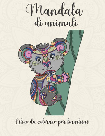Mandala di animali libro da colorare per bambini: Libro da colorare mandala animali per bambini dai 5 anni con 50 mandala da colorare e rilassarsi. Li