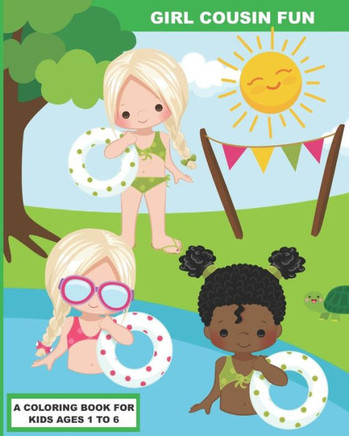 Girl Cousin Fun: A Coloring Book for Preschoolers