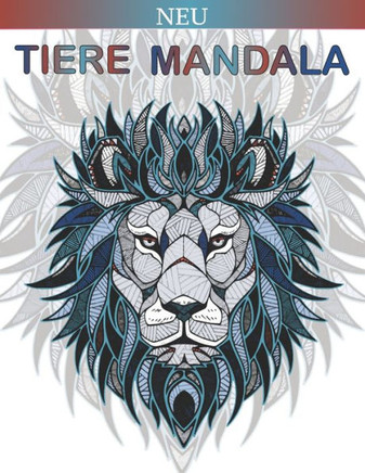 Tiere Mandala: Malbuch für Erwachsene (Löwen, Elefanten, Eulen, Pferde, Hunde, Katzen und viele mehr!) Erwachsene Magic Malvorlagen z