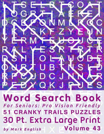 Word Search Book For Seniors: Pro Vision Friendly, 51 Cranky Trails Puzzles, 30 Pt. Extra Large Print, Vol. 43 - Large Print