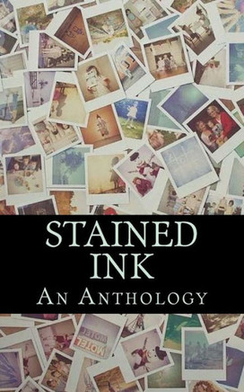 Stained Ink: An Anthology (Fight To Write)