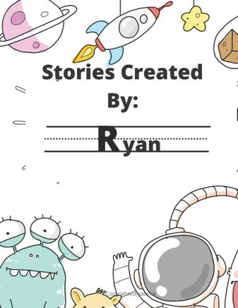 Stories Created By: Ryan