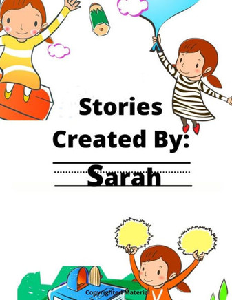 Stories Created BY: Sarah