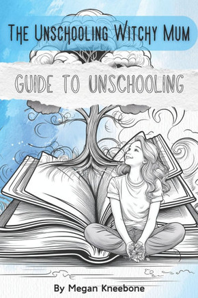 Guide to Unschooling