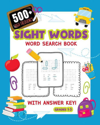500 High Frequency Sight Words Word Search Book With Answer Key!: Learn To Read Puzzles For 1st - 3rd Grade Activity Book To Build Reading Skills Lar