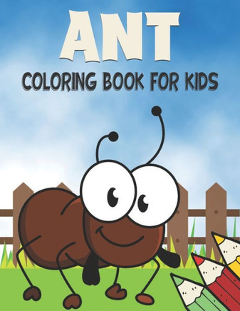 Ant Coloring Book For Kids: 50 Ant Coloring Pages