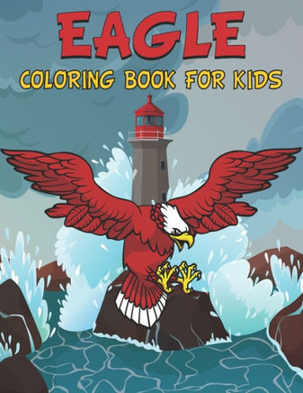 Eagle Coloring Book For Kids: 50 Unique Designs to Color
