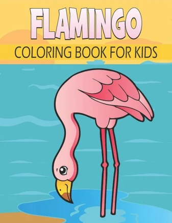 Flamingo Coloring Book For Kids: Cute and unique Flamingo Designs