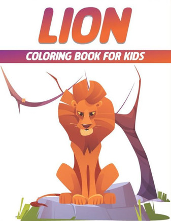 Lion Coloring Book For Kids: Cute and unique Lion Designs