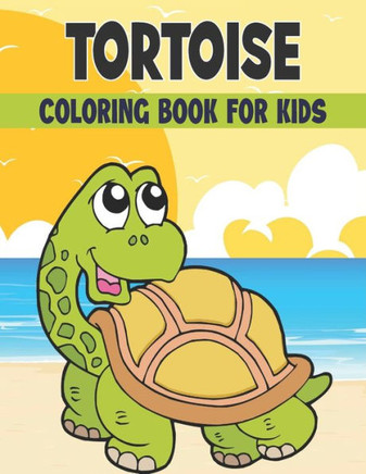 Tortoise Coloring Book For Kids: Adorable Tortoise for Stress Relief and Relaxation